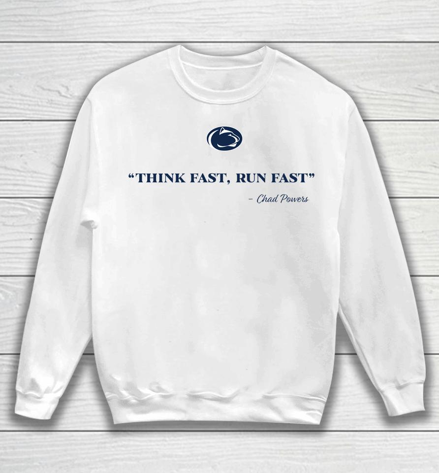 Penn State Football Chad Powers Think Fast Run Fast Sweatshirt