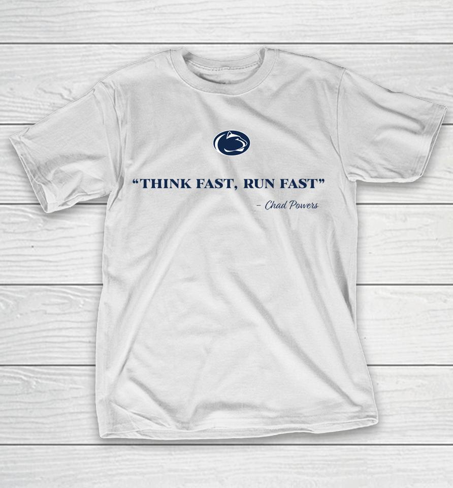 Penn State Football Chad Powers Think Fast Run Fast T-Shirt