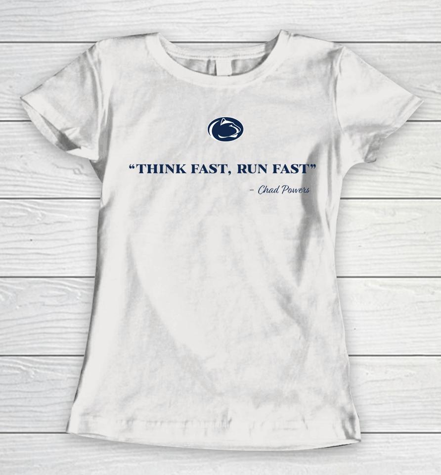 Penn State Football Chad Powers Think Fast Run Fast Women T-Shirt