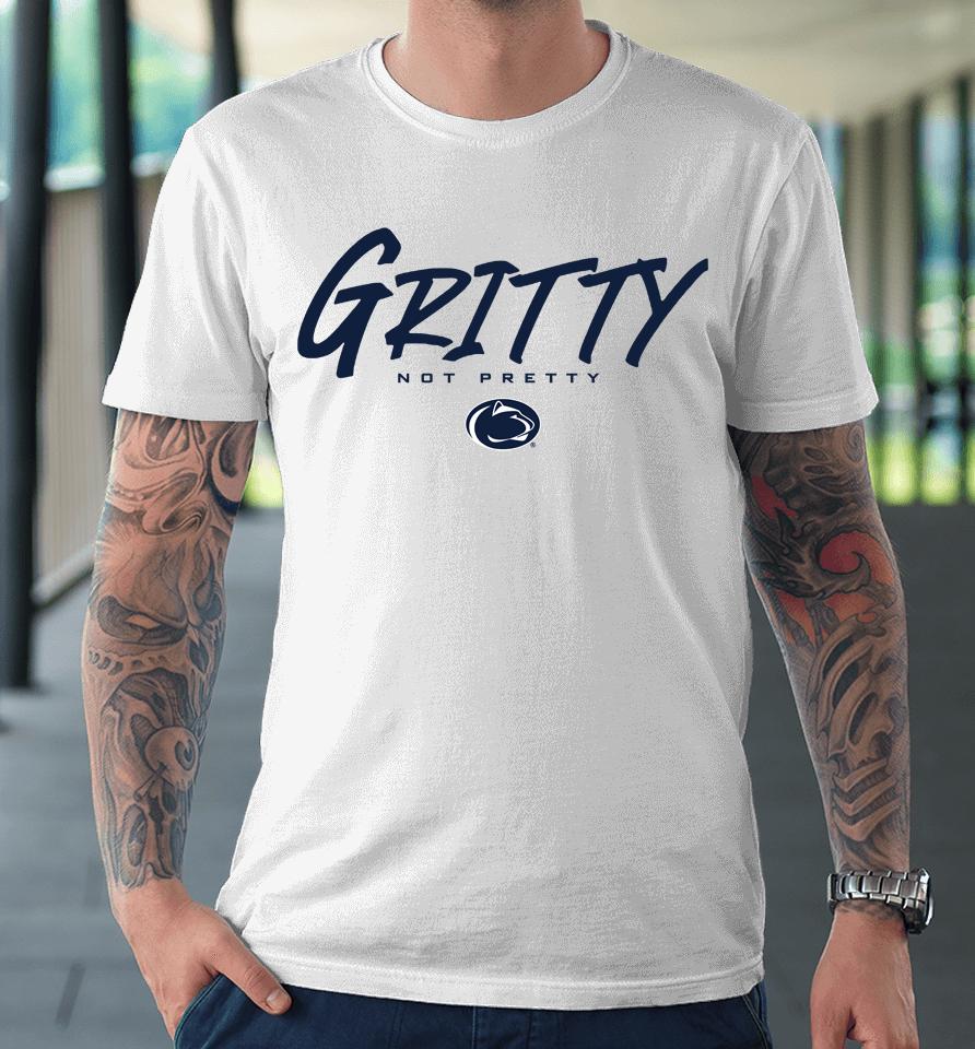 Penn State Gritty Not Pretty Premium T-Shirt