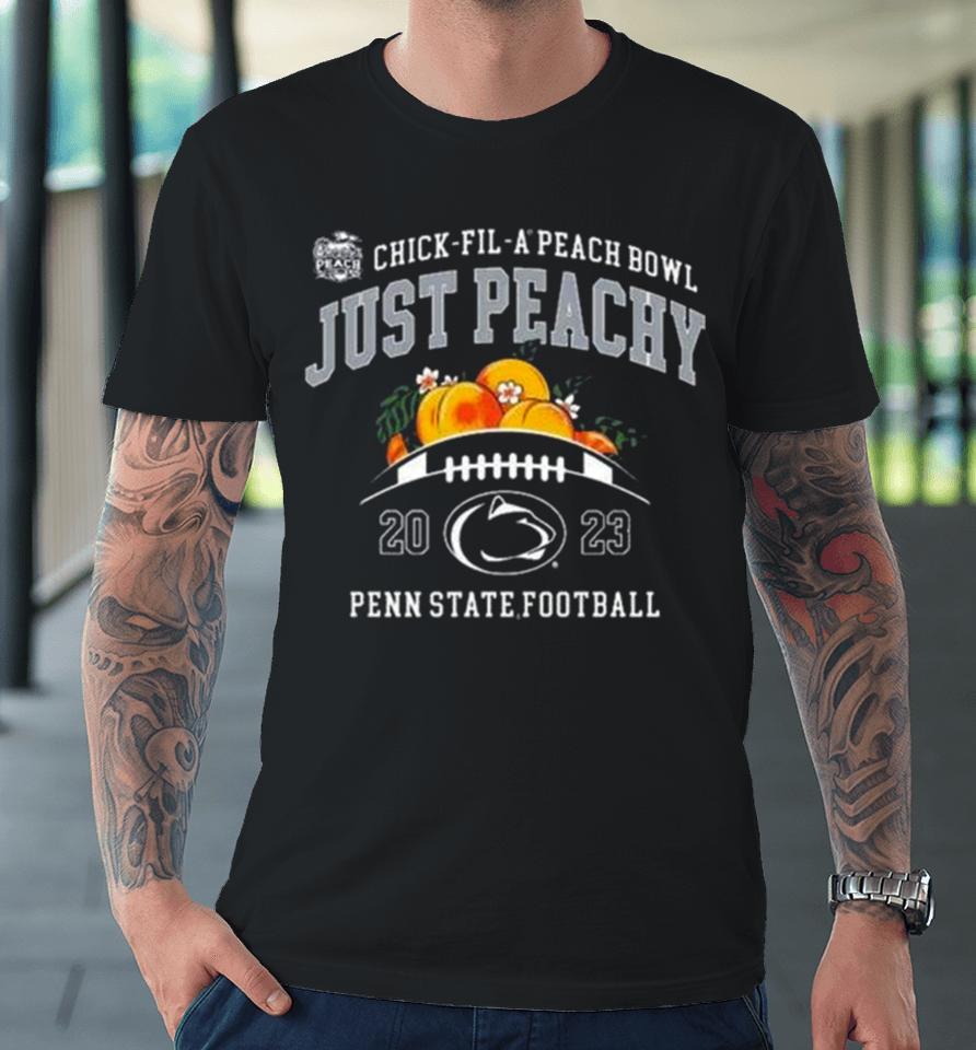 Penn State Nittany Lions Football 2023 Chick Fil A Peach Bowl Just Peachy Premium T-Shirt