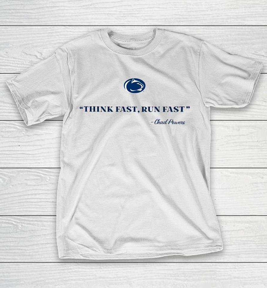 Penn State Think Fast Run Fast Chad Powers T-Shirt