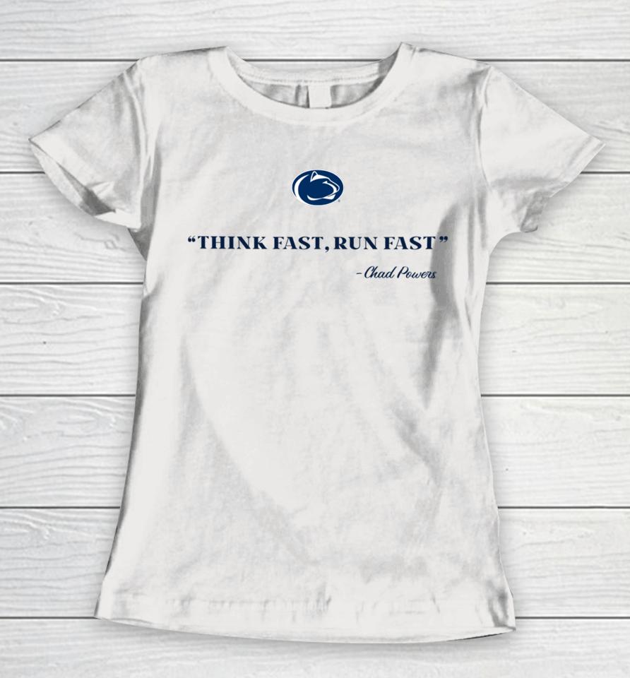 Penn State Think Fast Run Fast Chad Powers Women T-Shirt