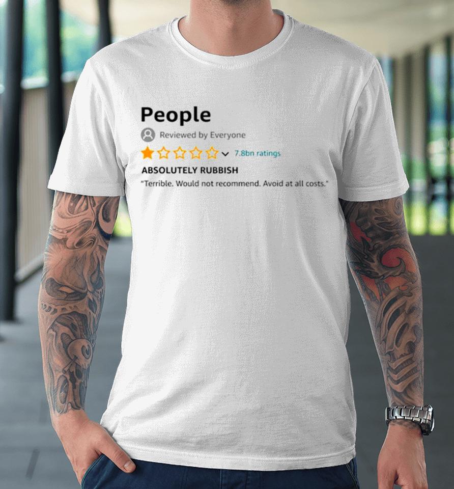 People 1 Star Review Absolutely Rubbish Premium T-Shirt