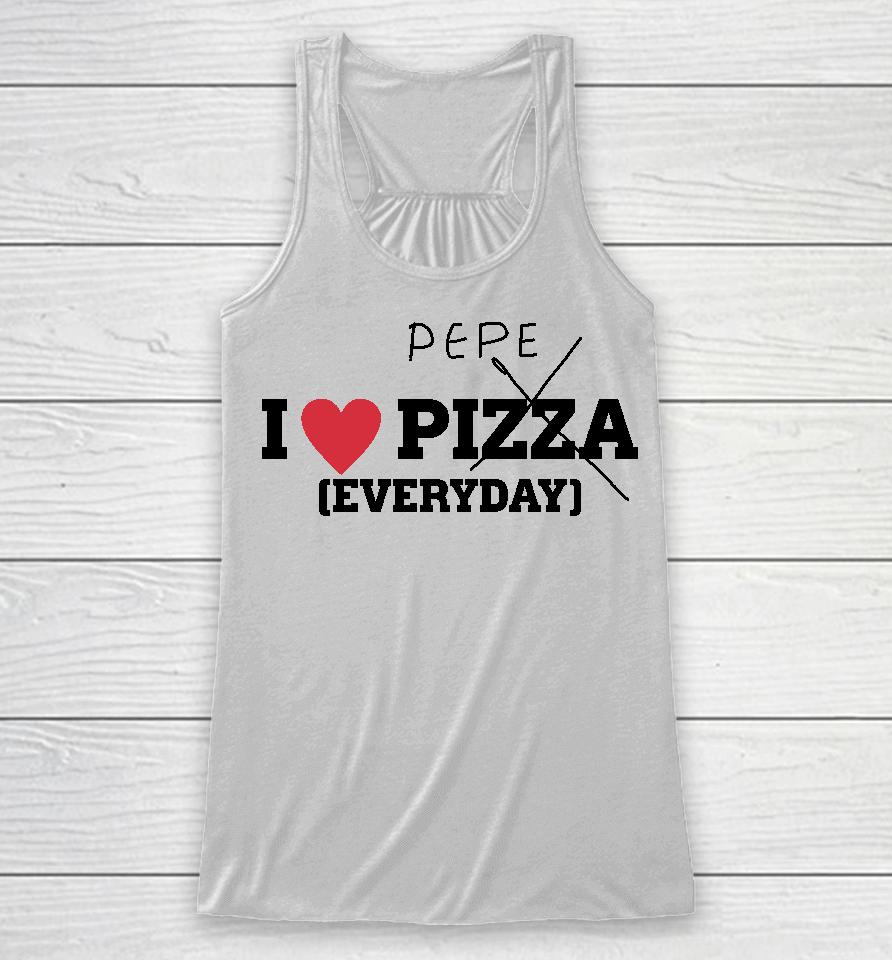 Pepe I Love Pizza Everyday Racerback Tank