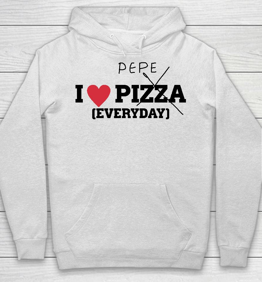 Pepe I Love Pizza Everyday Hoodie