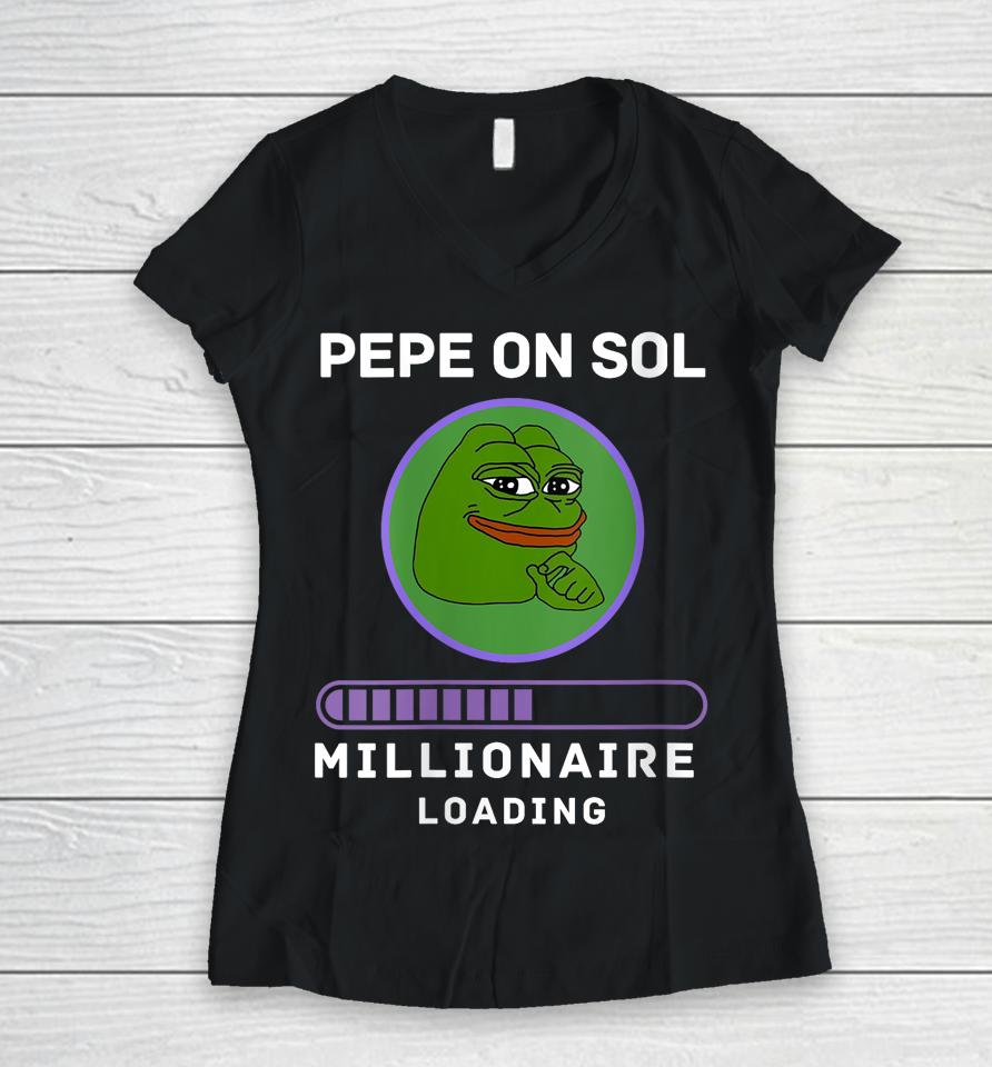 Pepe On Sol Solana Millionaire Loading Crypto Meme Shitcoin Women V-Neck T-Shirt