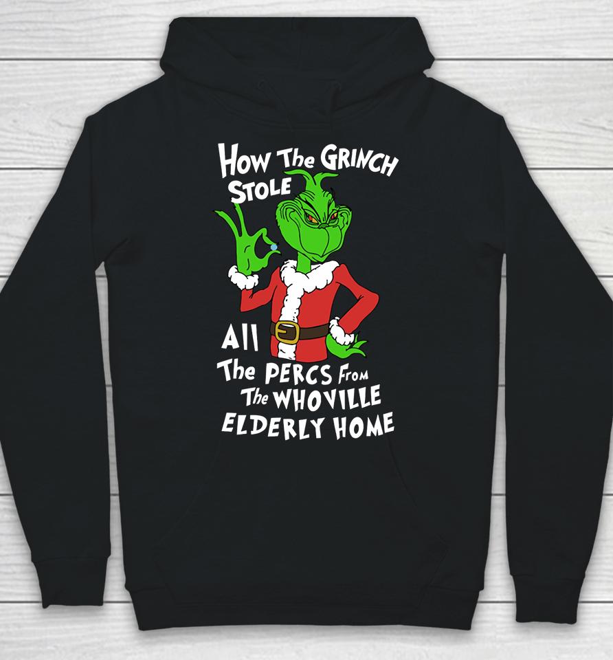Percmas How The Grinch Stole All The Percs From The Whoville Elderly Home Hoodie