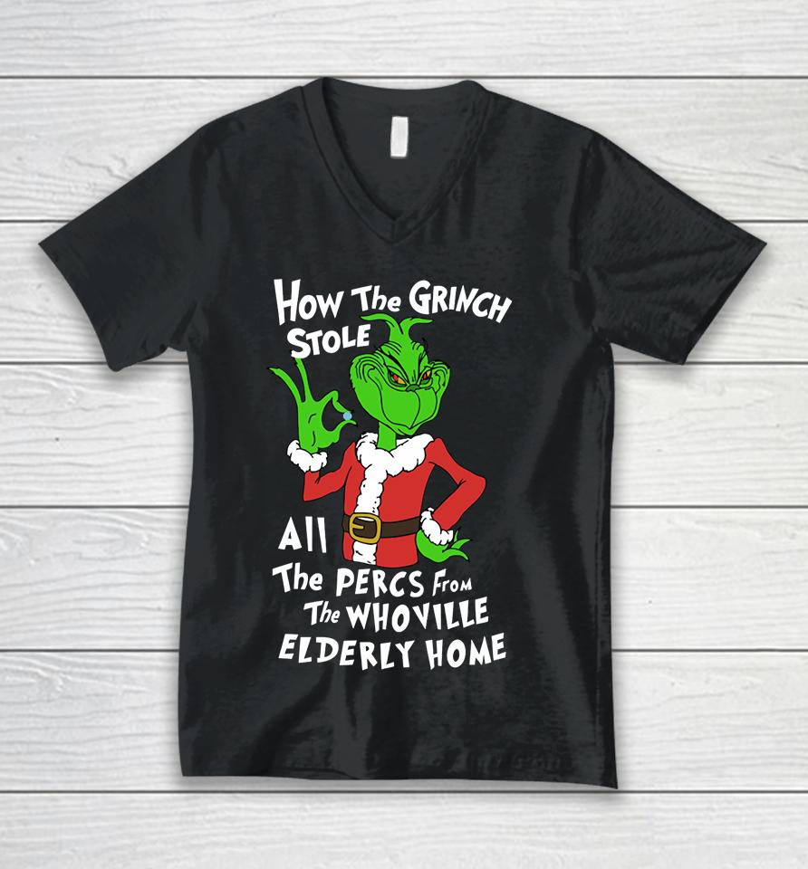 Percmas How The Grinch Stole All The Percs From The Whoville Elderly Home Unisex V-Neck T-Shirt
