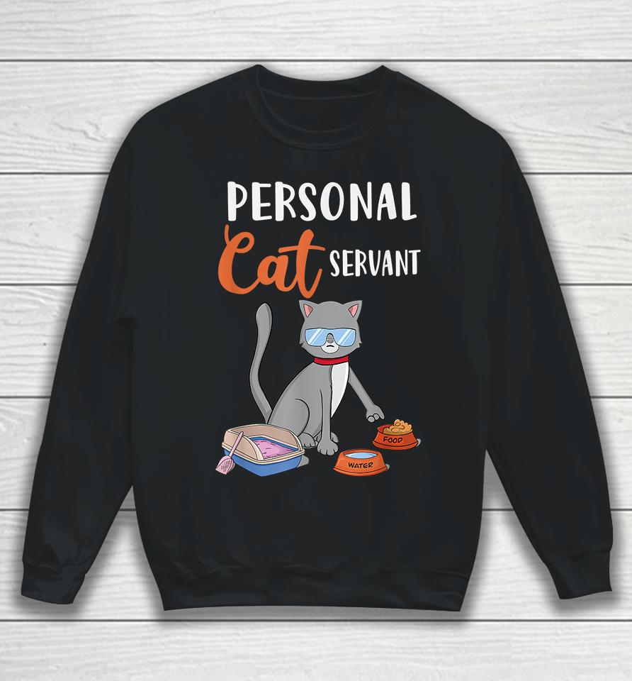 Personal Cat Servant Sweatshirt