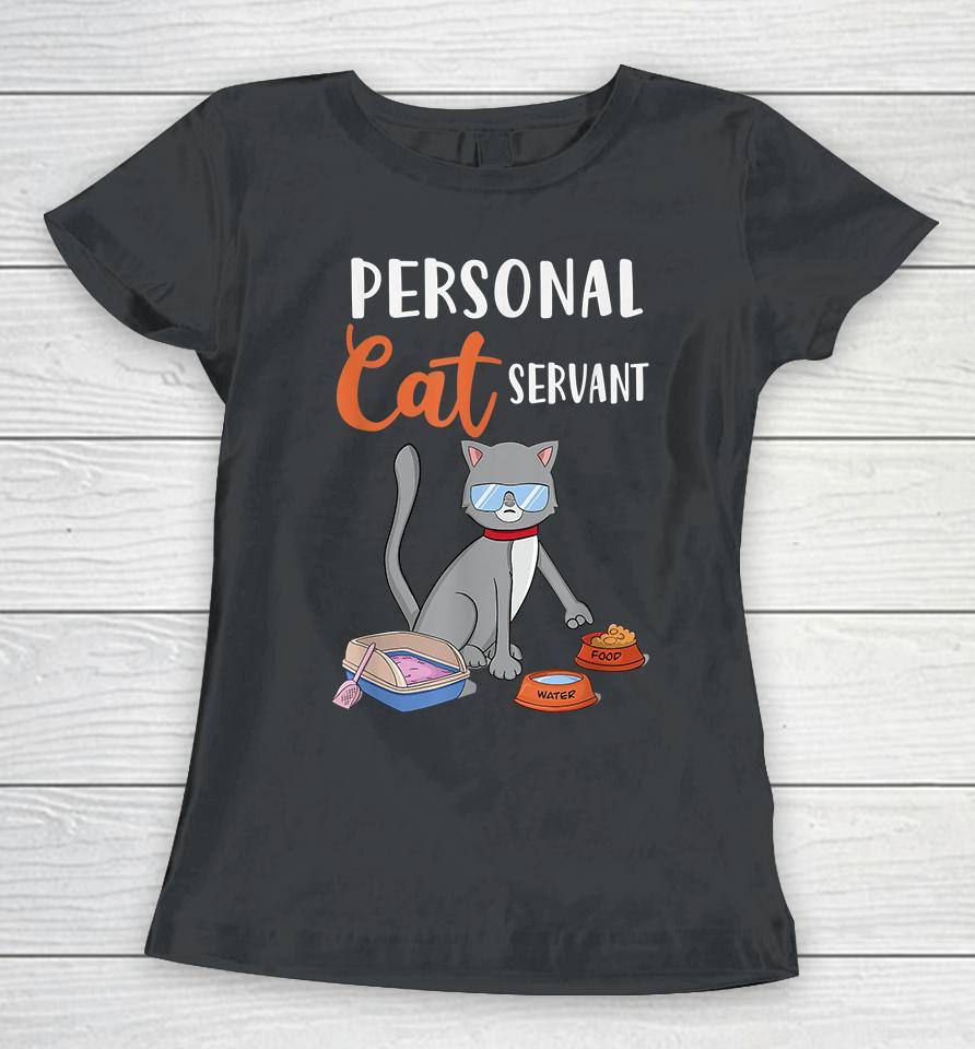 Personal Cat Servant Women T-Shirt