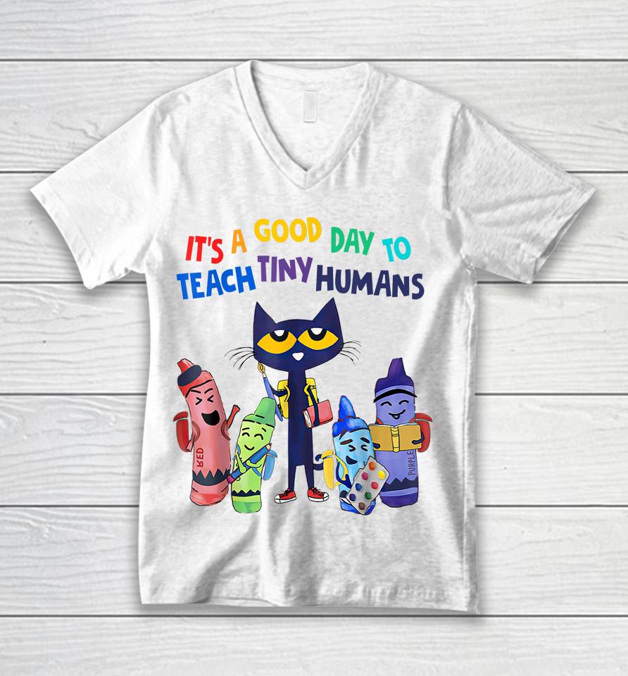 Pete The Cat Shirt It's A Good Day To Teach Tiny Humans Unisex V-Neck T-Shirt