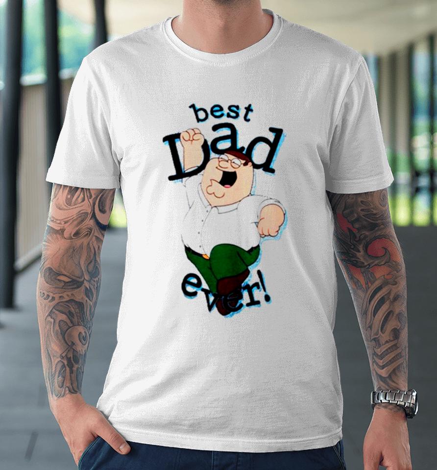 Peter Griffin Best Dad Ever Premium T-Shirt