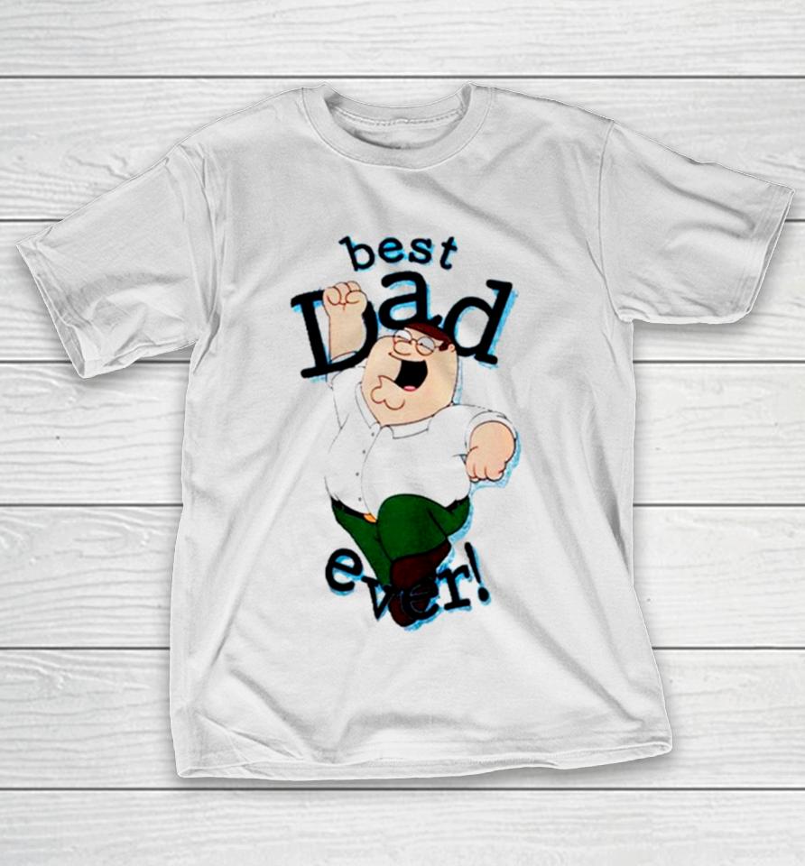 Peter Griffin Best Dad Ever T-Shirt