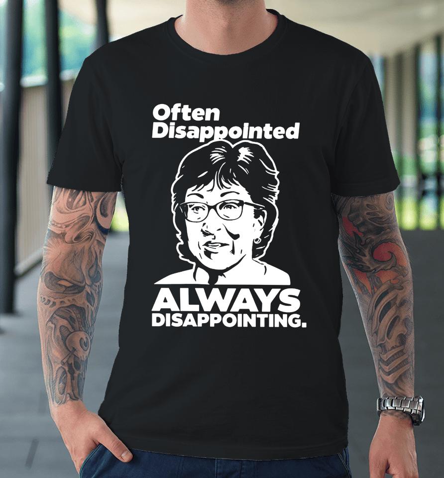 Peter Morley Often Disappointed Always Disappointing Premium T-Shirt