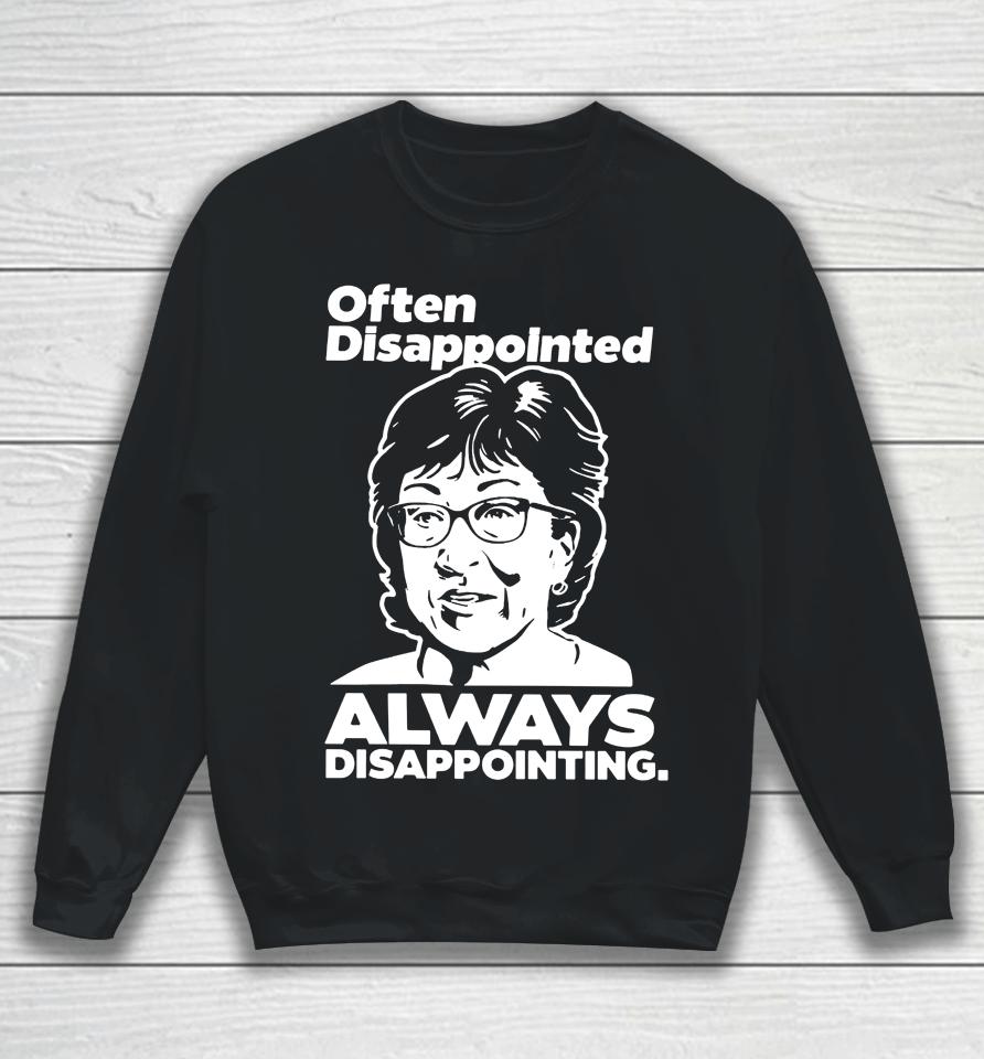 Peter Morley Often Disappointed Always Disappointing Sweatshirt