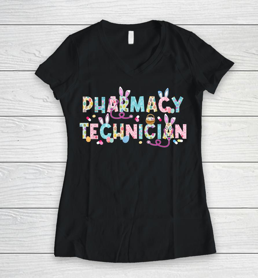 Pharmacy Technician Bunny Easter Day Women V-Neck T-Shirt