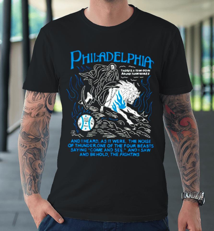 Philadelphia And I Heard As It Were The Noise Of Thunder One Of The Four Beasts Saying Come And See Premium T-Shirt