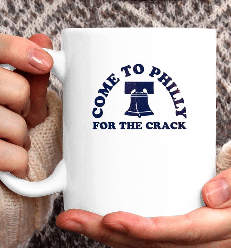 Philadelphia Come To Philly For The Crack Coffee Mug