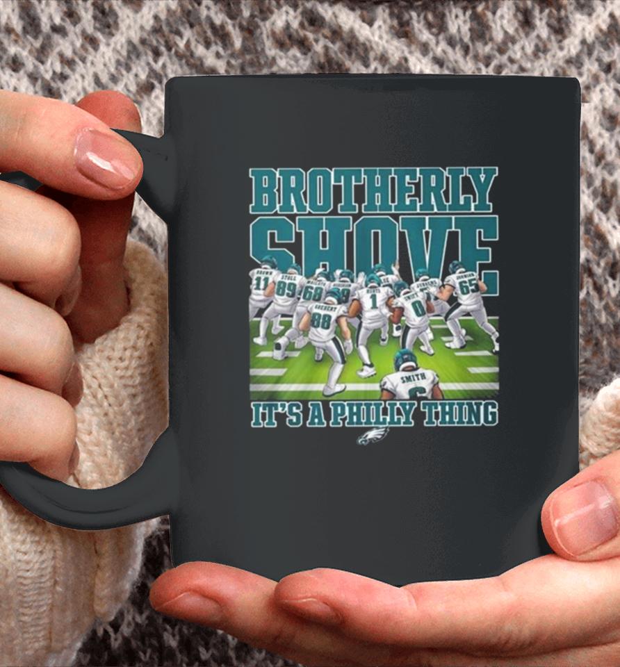 Philadelphia Eagles Brotherly Shove It’s A Philly Thing 2023 Coffee Mug