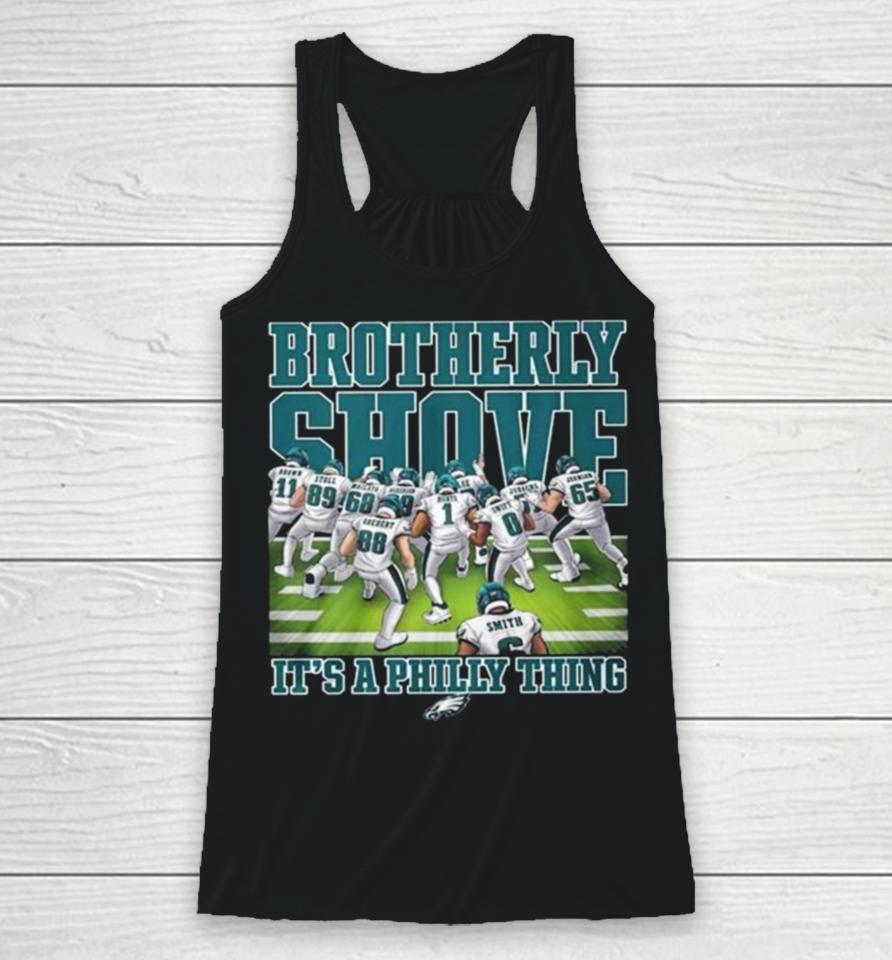 Philadelphia Eagles Brotherly Shove It’s A Philly Thing 2023 Racerback Tank