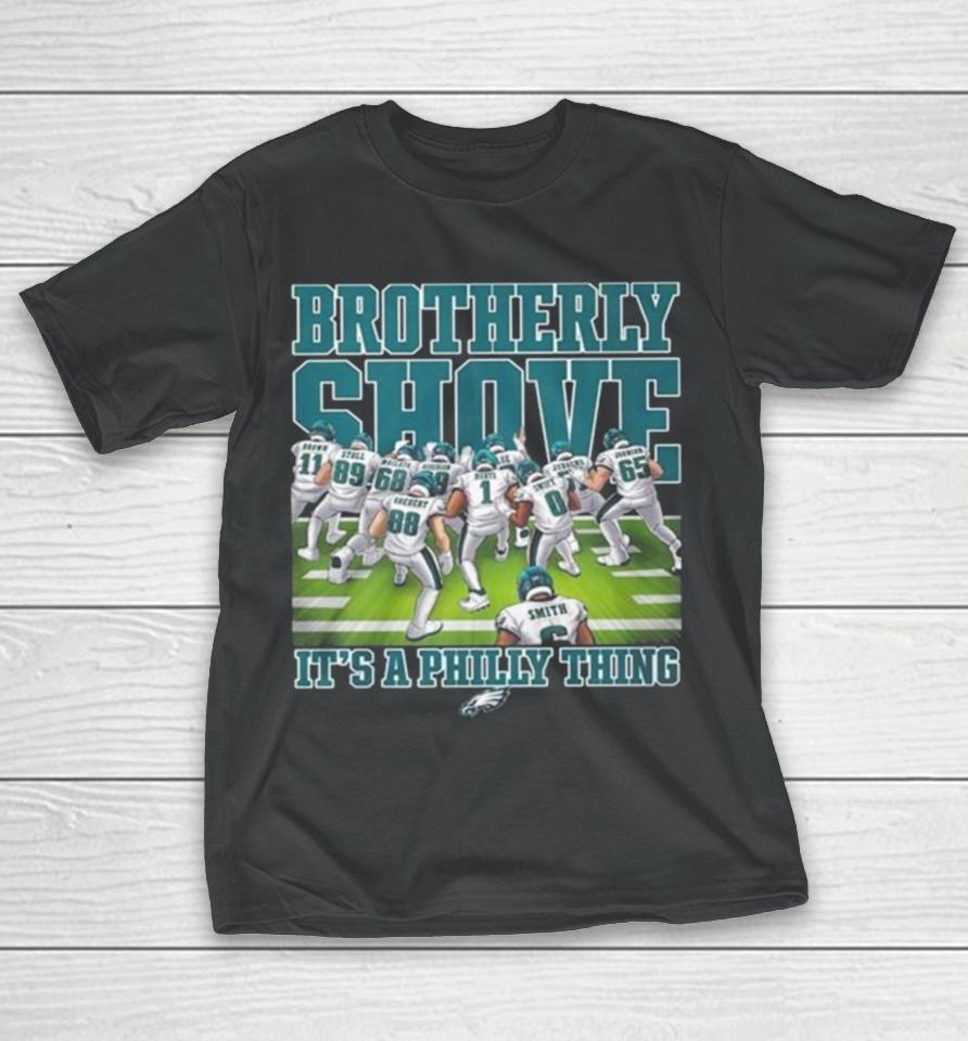 Philadelphia Eagles Brotherly Shove It’s A Philly Thing 2023 T-Shirt
