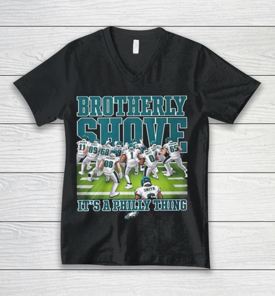 Philadelphia Eagles Brotherly Shove It’s A Philly Thing 2023 Unisex V-Neck T-Shirt