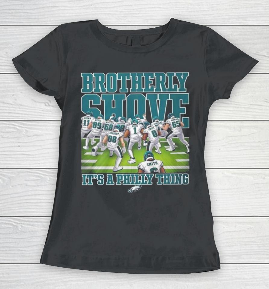 Philadelphia Eagles Brotherly Shove It’s A Philly Thing 2023 Women T-Shirt