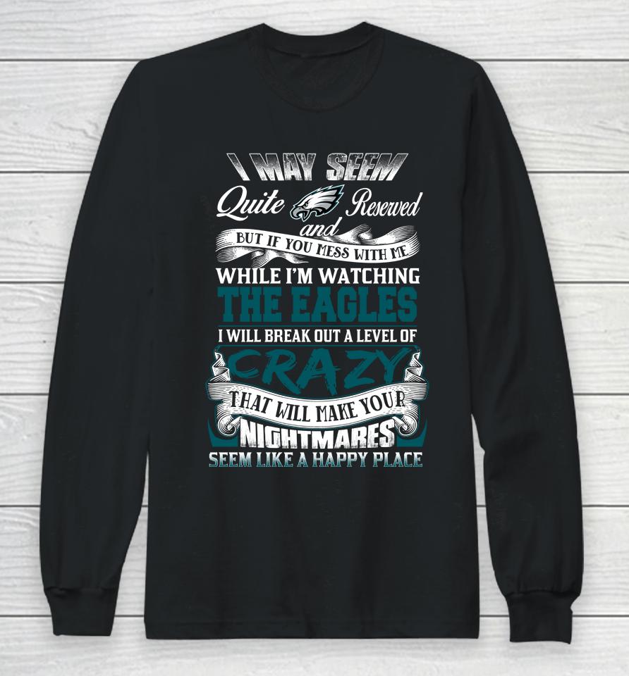 Philadelphia Eagles Nfl Football Don't Mess With Me While I'm Watching My Team Long Sleeve T-Shirt