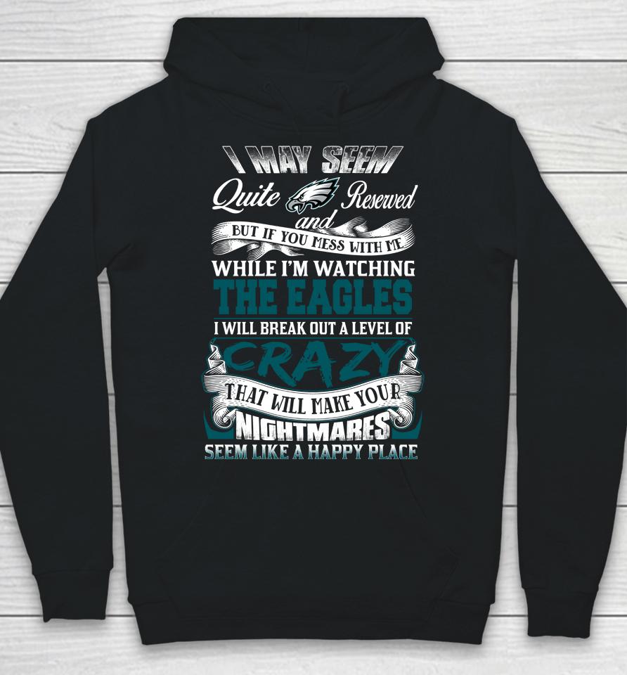 Philadelphia Eagles Nfl Football Don't Mess With Me While I'm Watching My Team Hoodie