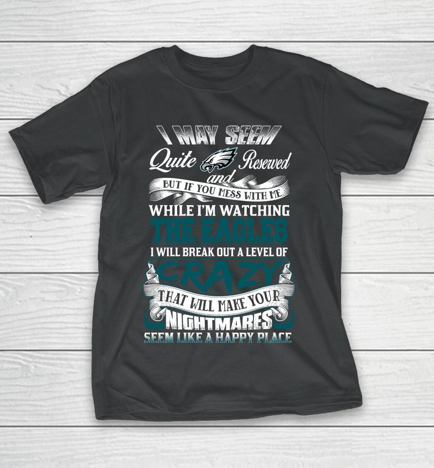 Philadelphia Eagles Nfl Football Don't Mess With Me While I'm Watching My Team T-Shirt