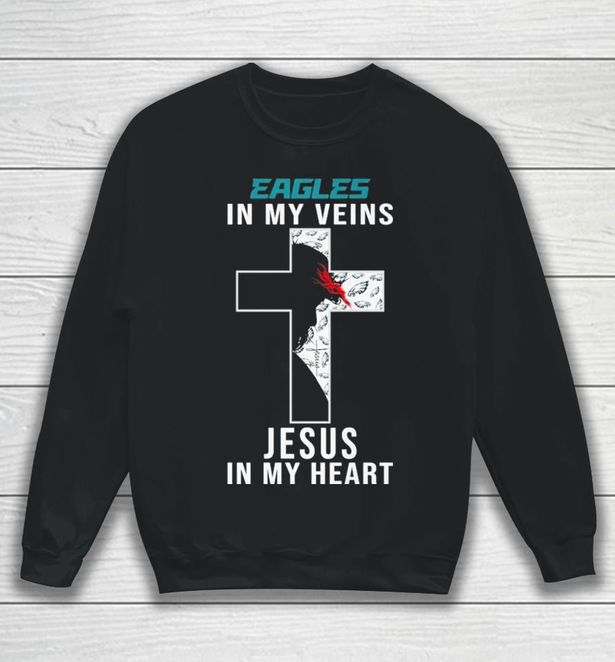 Philadelphia Eagles Nfl In My Veins Jesus In My Heart Cross 2024 Sweatshirt