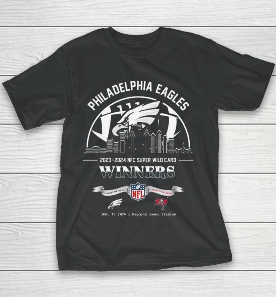 Philadelphia Eagles Winners Season 2023 2024 Nfc Super Wild Card Nfl Divisional Skyline January 15 2024 Raymond James Stadium Youth T-Shirt