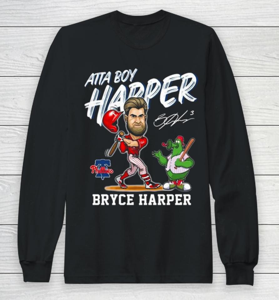Philadelphia Phillies Atta Boy Harper Bryce Harper And Mascot Signature Long Sleeve T-Shirt