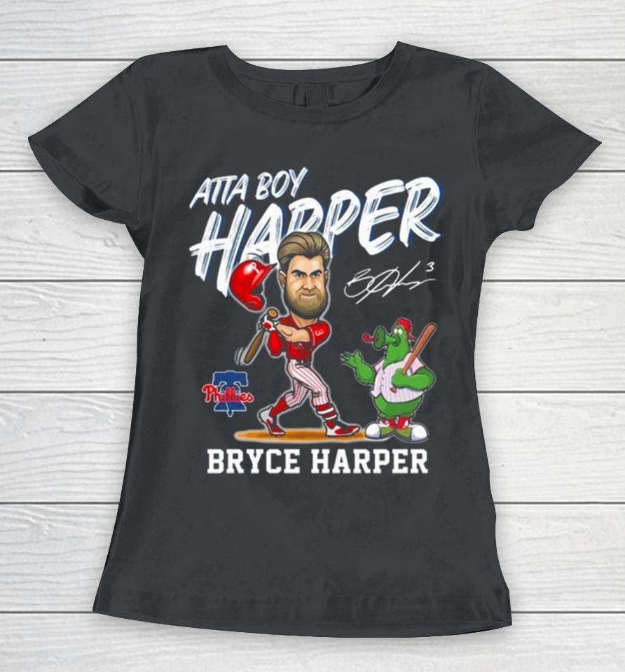 Philadelphia Phillies Atta Boy Harper Bryce Harper And Mascot Signature Women T-Shirt