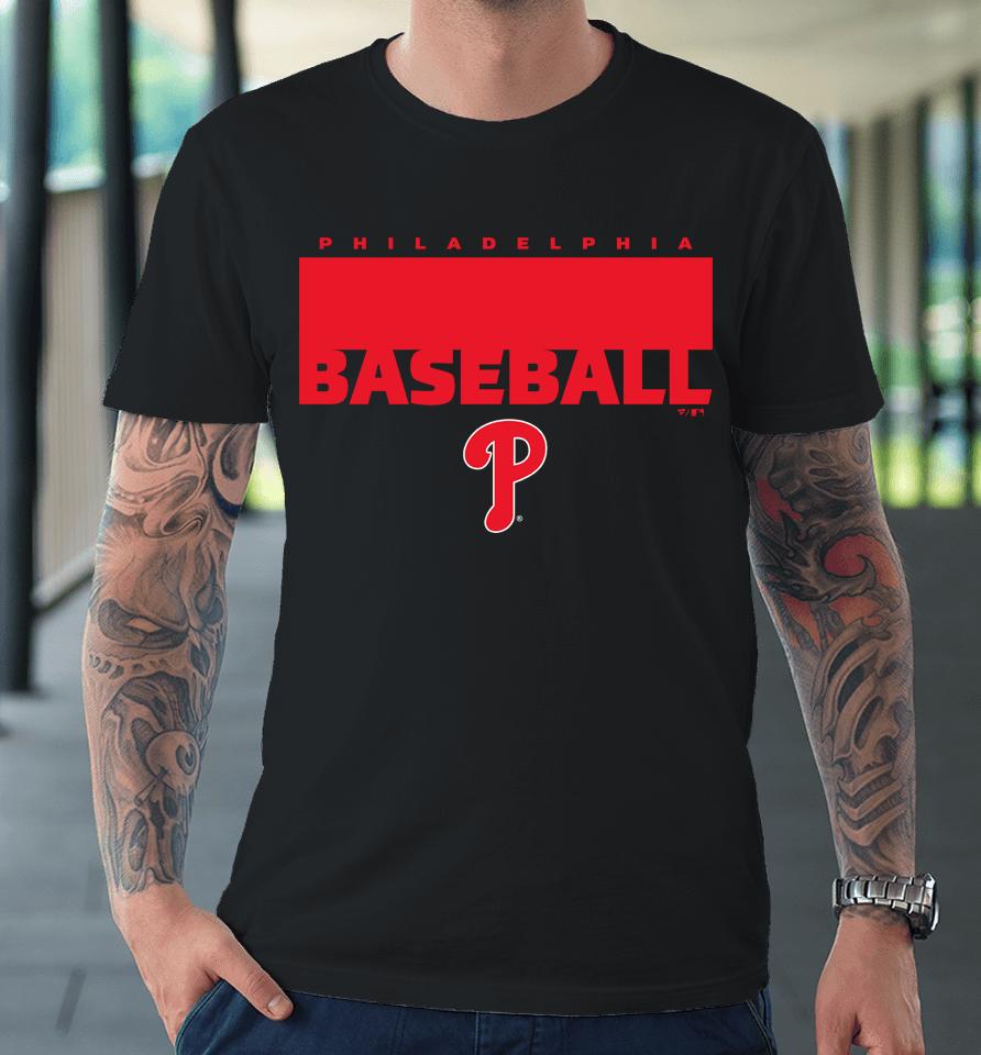 Philadelphia Phillies Baseball Fanatics Branded Gain Ground Premium T-Shirt
