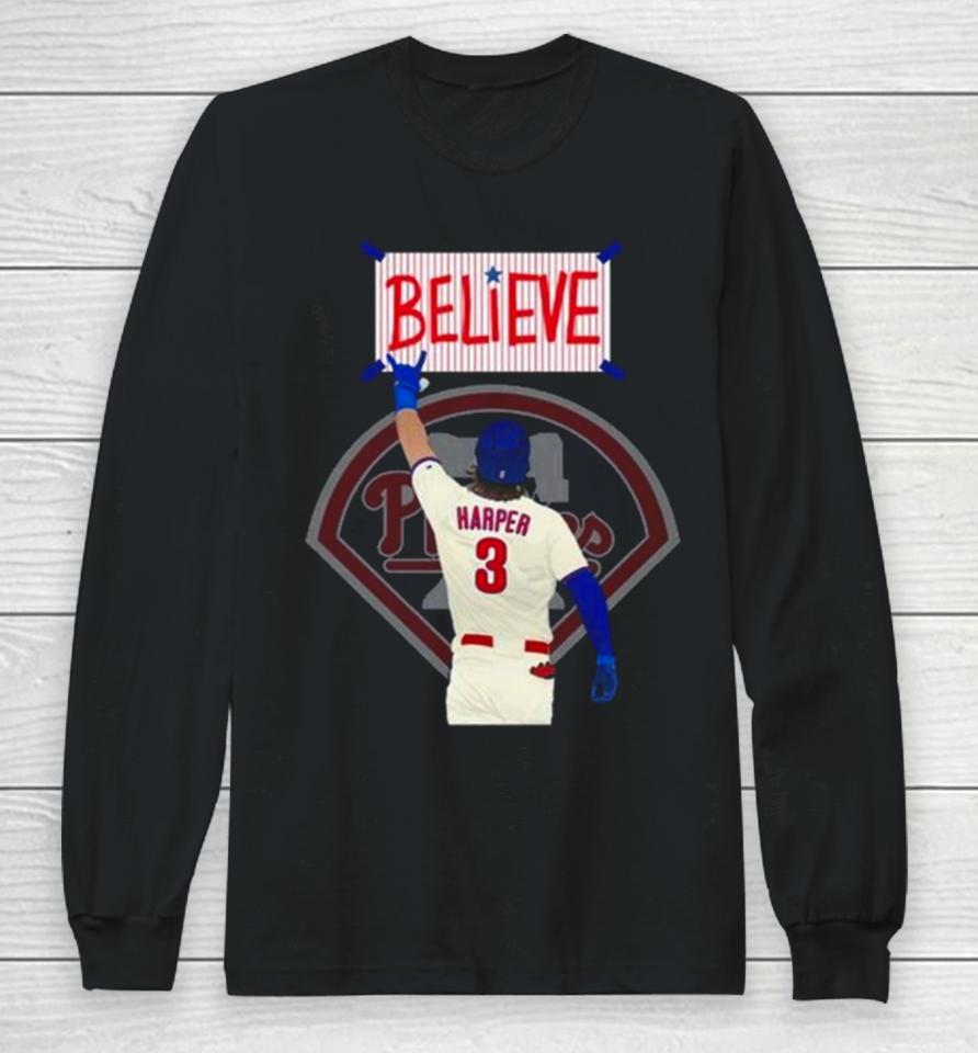Philadelphia Phillies Believe Bryce Harper Long Sleeve T-Shirt