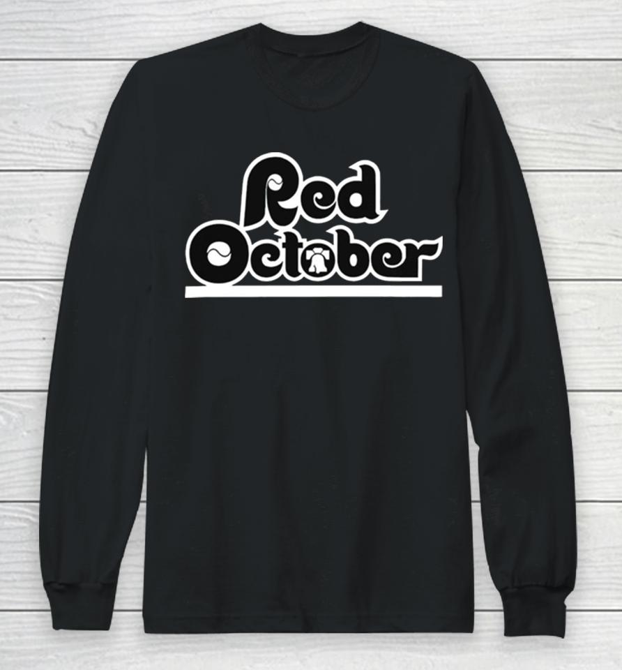 Philadelphia Phillies Mlb Red October Long Sleeve T-Shirt