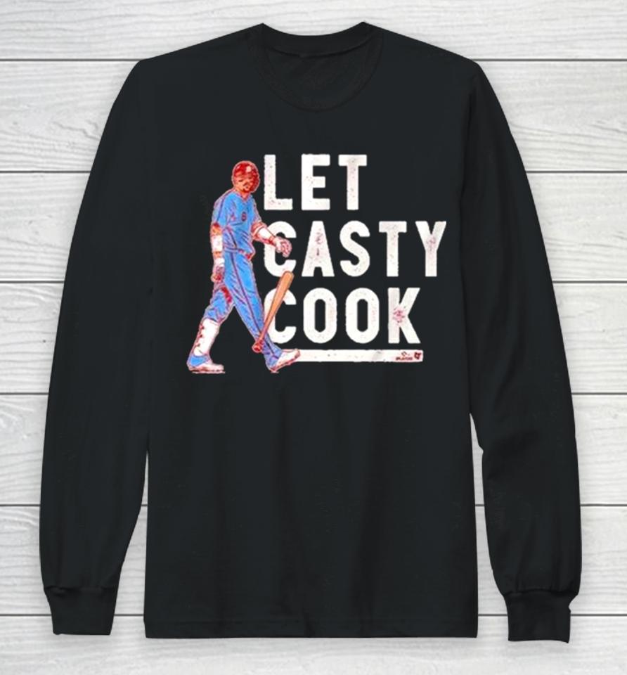 Philadelphia Phillies Nick Castellanos Let Casty Cook Long Sleeve T-Shirt