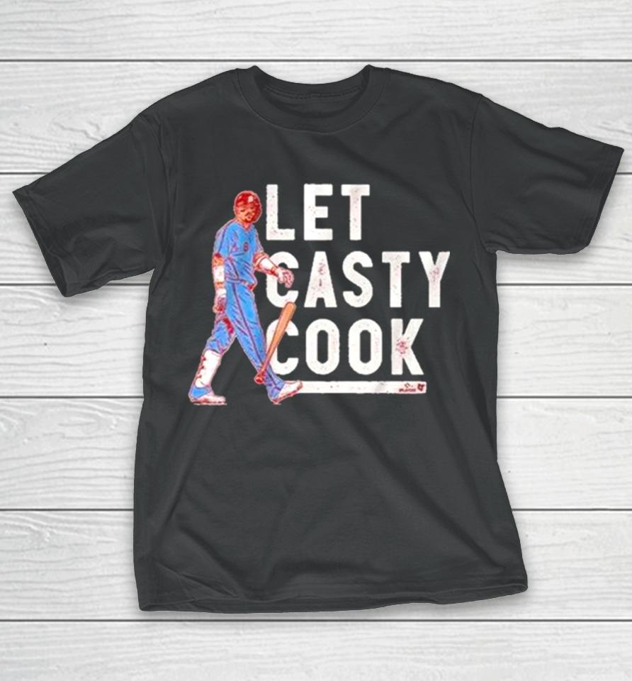 Philadelphia Phillies Nick Castellanos Let Casty Cook T-Shirt
