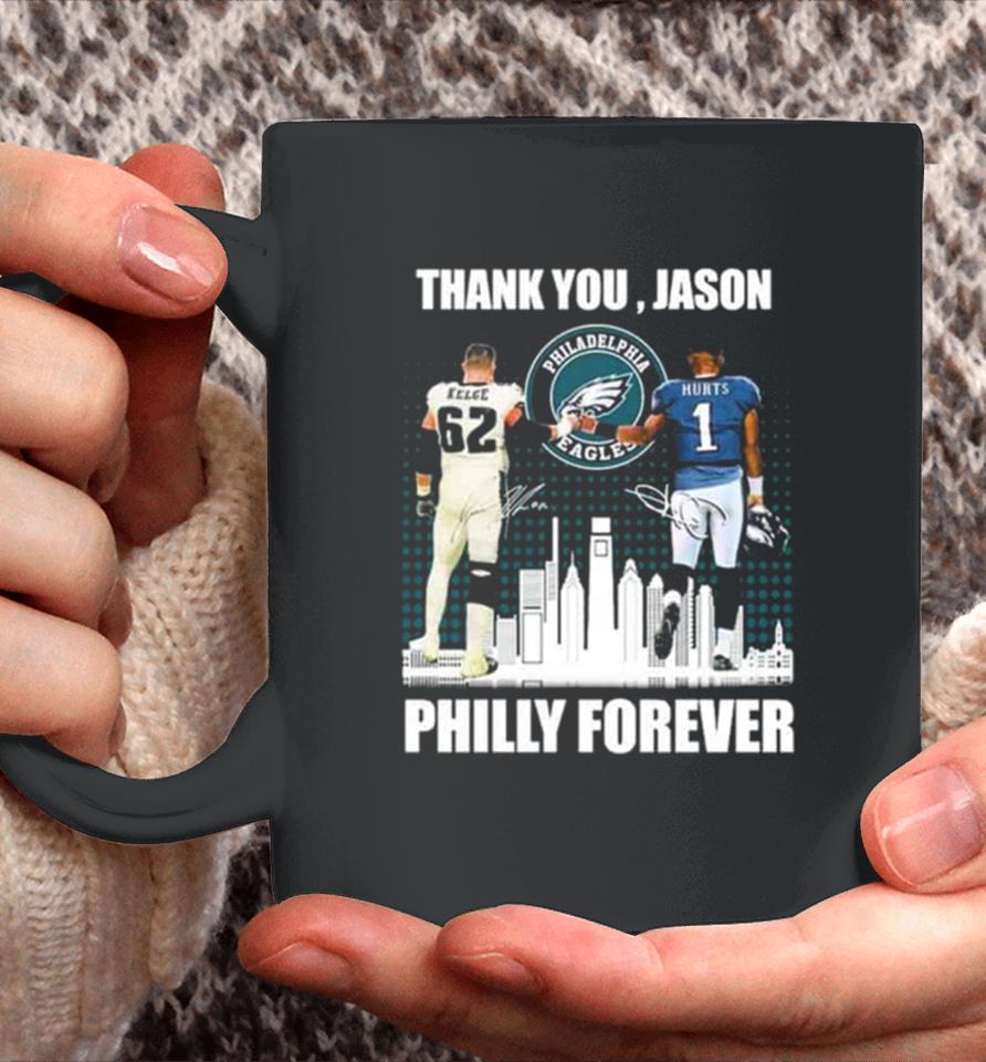 Philadelphia Philly Forever Jason Kelce And Jalen Hurts Thank You Jason Signatures Coffee Mug