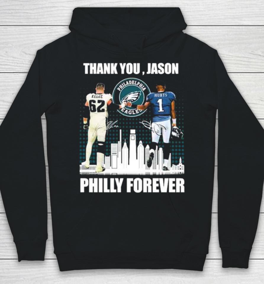 Philadelphia Philly Forever Jason Kelce And Jalen Hurts Thank You Jason Signatures Hoodie