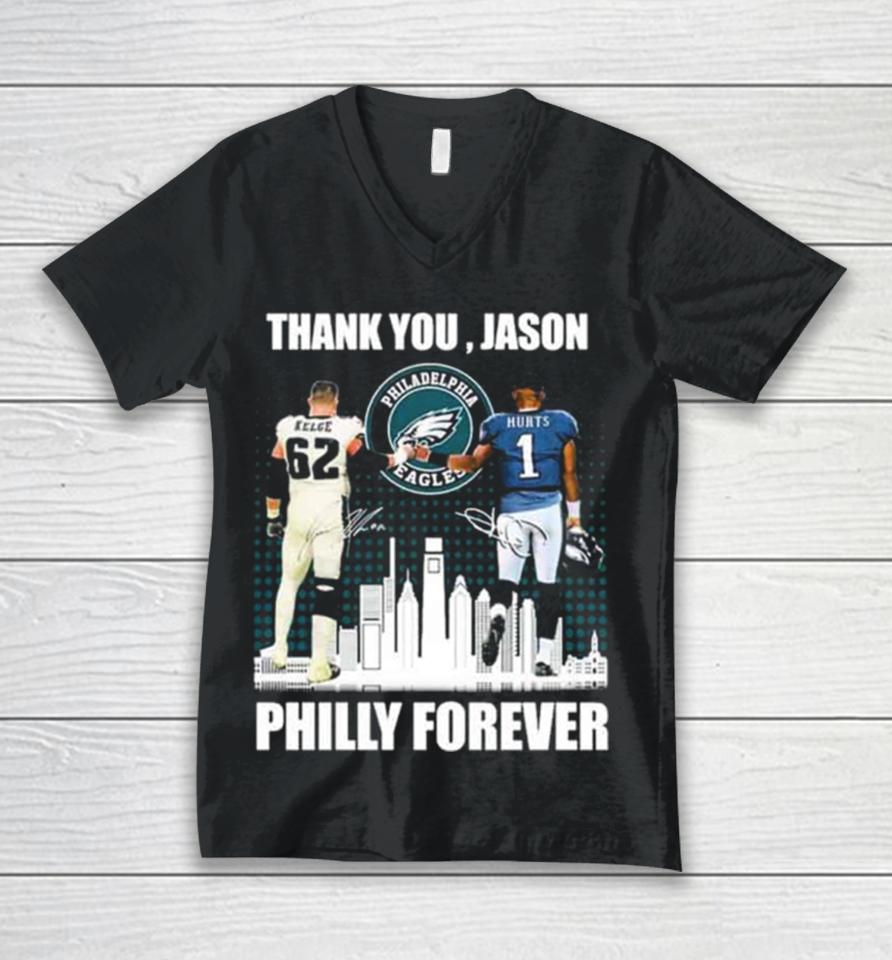 Philadelphia Philly Forever Jason Kelce And Jalen Hurts Thank You Jason Signatures Unisex V-Neck T-Shirt