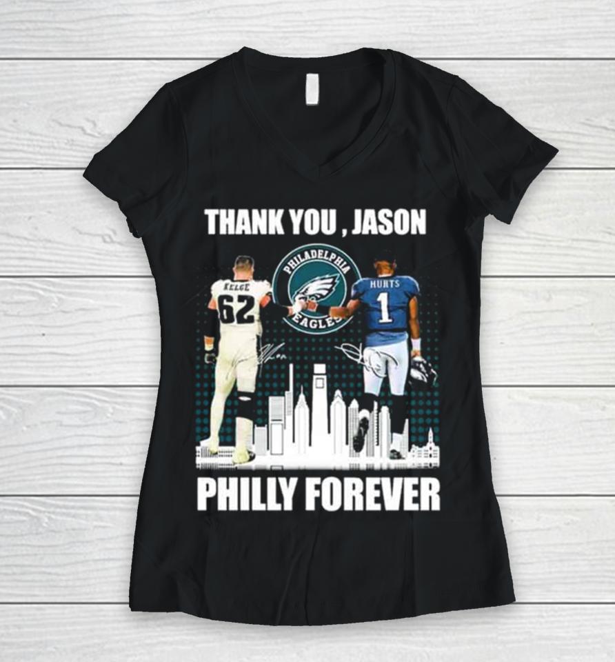 Philadelphia Philly Forever Jason Kelce And Jalen Hurts Thank You Jason Signatures Women V-Neck T-Shirt