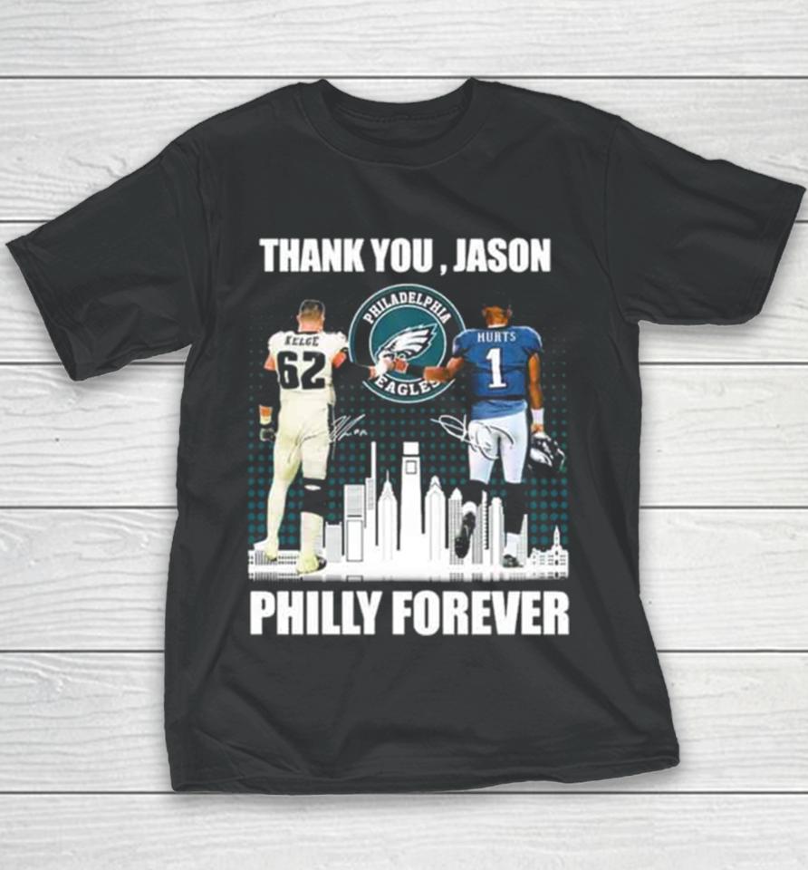 Philadelphia Philly Forever Jason Kelce And Jalen Hurts Thank You Jason Signatures Youth T-Shirt