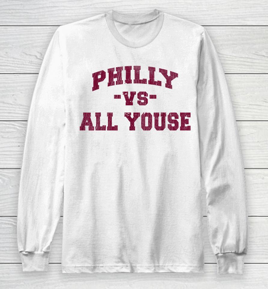 Philly Vs All Youse Long Sleeve T-Shirt