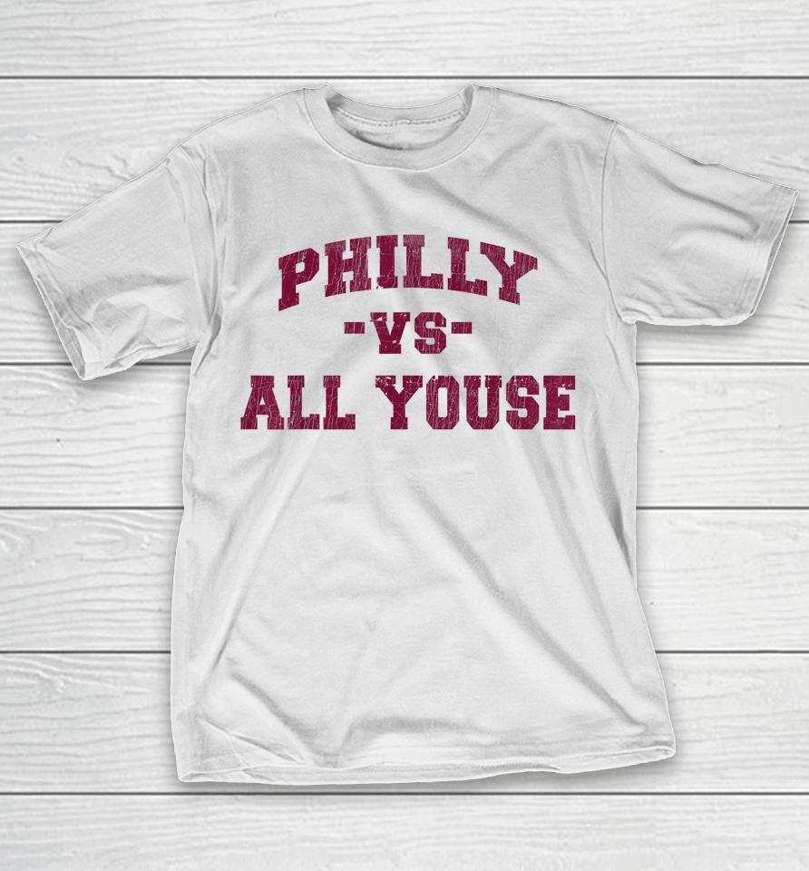 Philly Vs All Youse T-Shirt