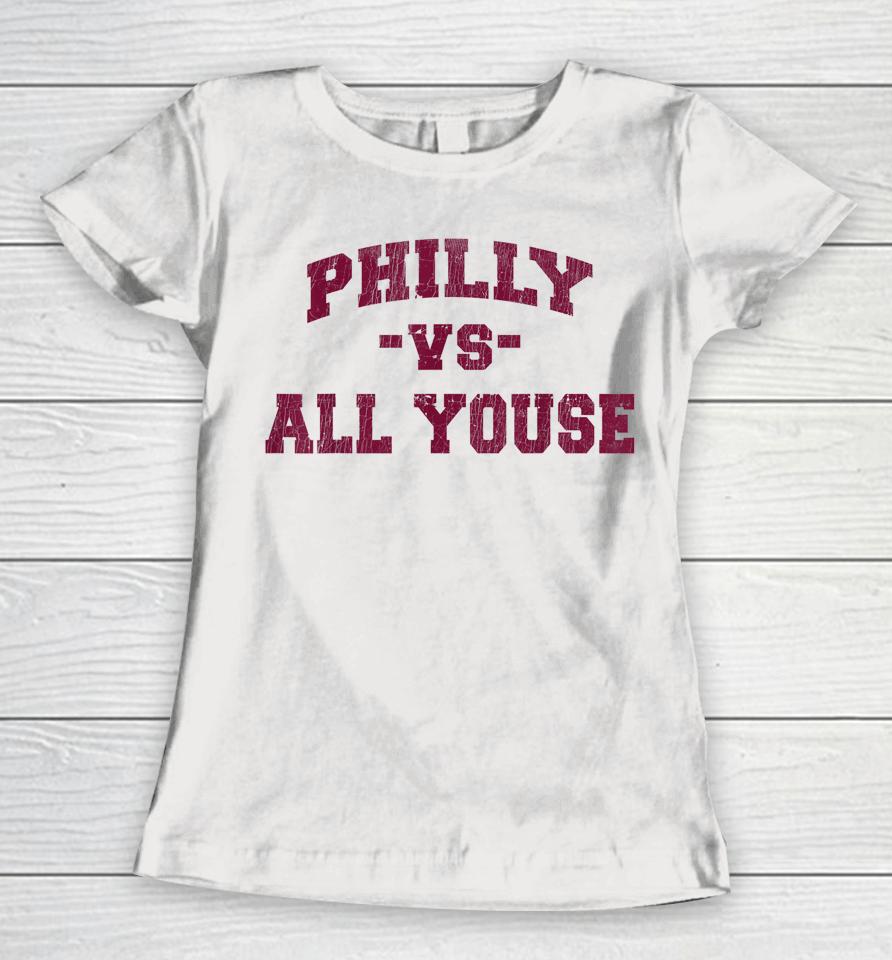 Philly Vs All Youse Women T-Shirt
