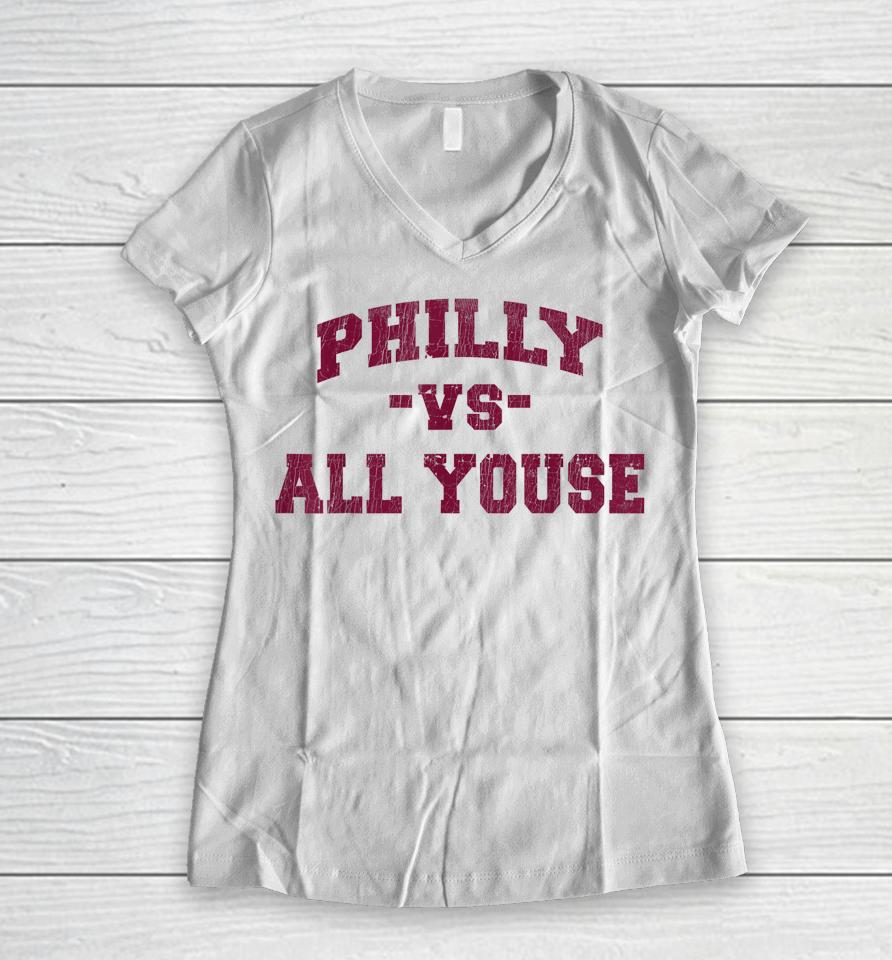 Philly Vs All Youse Women V-Neck T-Shirt