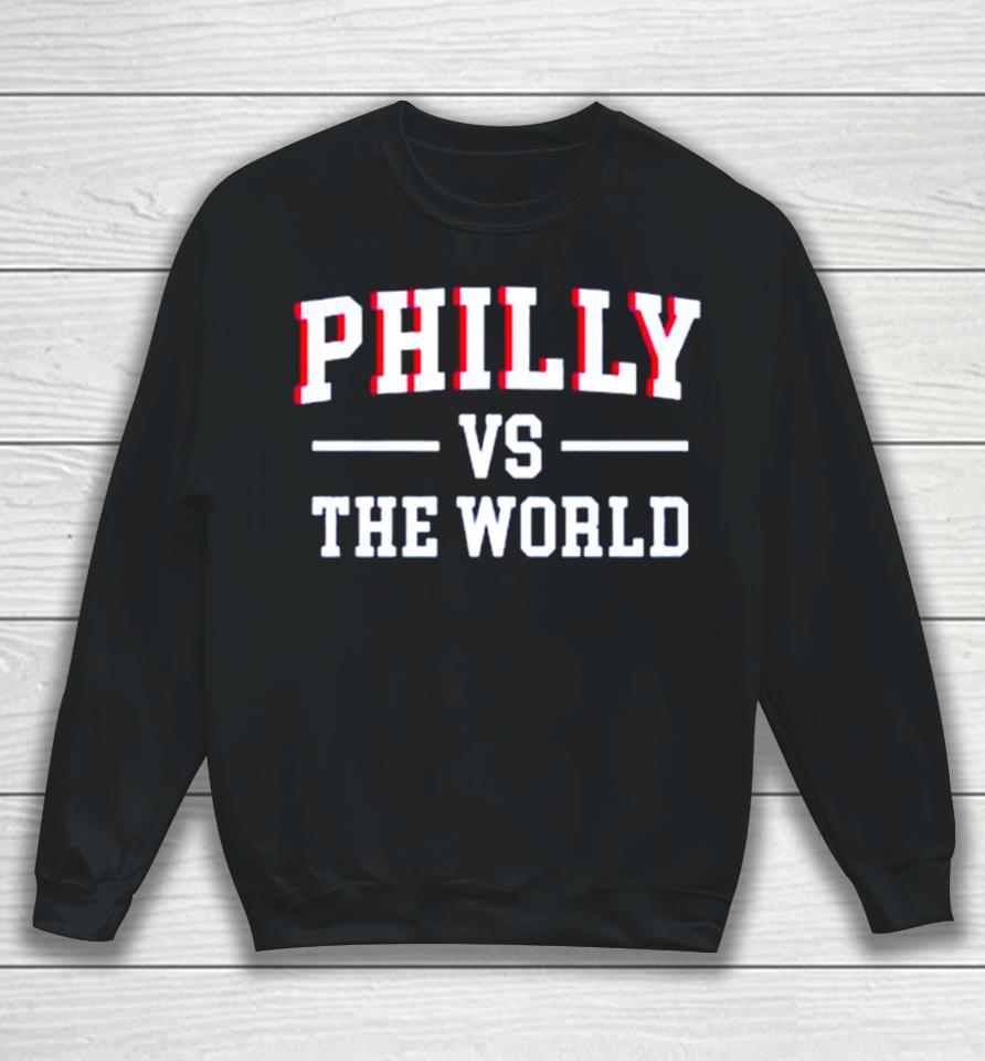 Philly Vs The World Basketball Sweatshirt